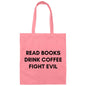 Read Books Drink Coffee Fight Evil Canvas Tote Bag