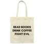 Read Books Drink Coffee Fight Evil Canvas Tote Bag