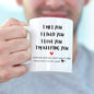 I'm Keeping You | Funny Mug Gift