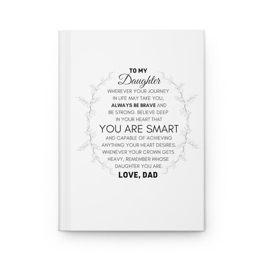 Perfect Gift to Daughter From Dad Hardcover Journal Matte | Perfect gift for her | Back to school notebook