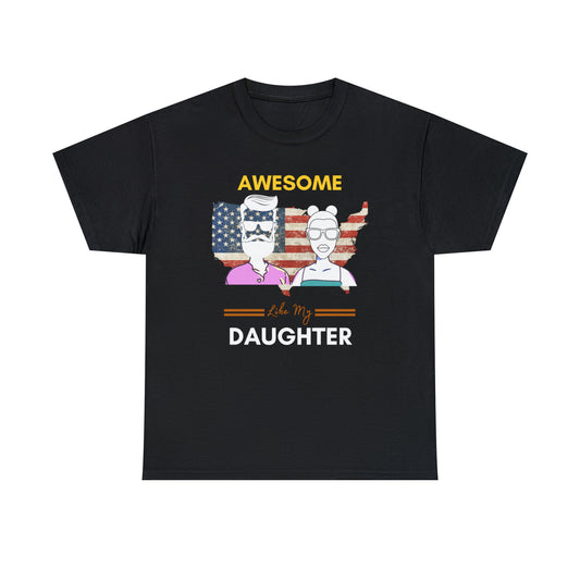 Awesome Like My Daughter  Heavy Cotton Tee | Perfect Father’s Day Gift | American Flag