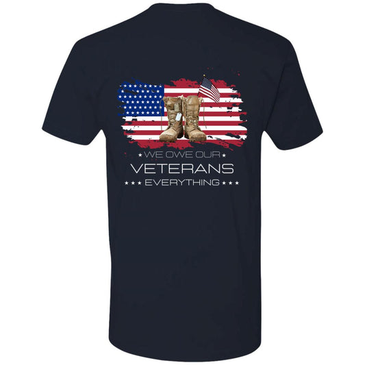 We Owe Our Veterans Everything T-Shirt