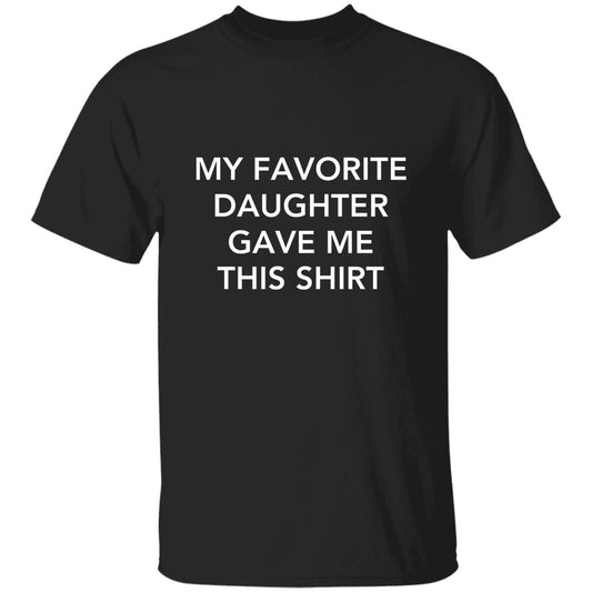 Funny Favorite Daughter T-Shirt | Perfect Gift for Father’s Day | Perfect Gift For Mother’s Day