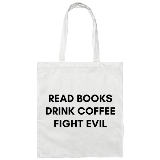 Read Books Drink Coffee Fight Evil Canvas Tote Bag